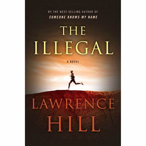 The Illegal By Lawrence Hill
