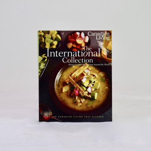 The International Collection: Home Cooked Meals From Around the World by Canadian Living