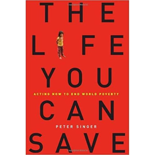 The Life You Can Save by Peter Singer