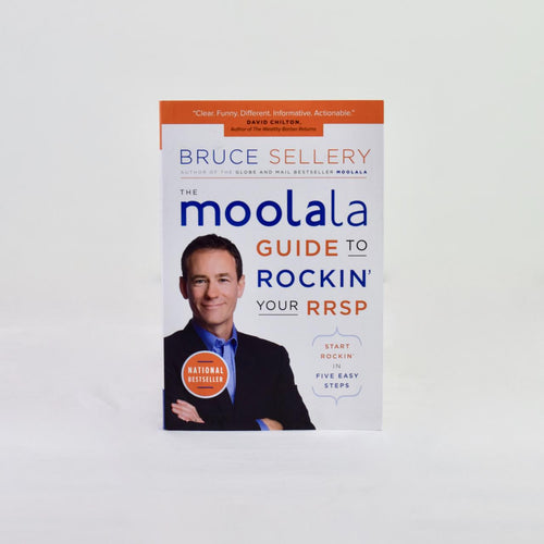 The Moolala Guide to Rockin' Your RRSP by Bruce Sellery