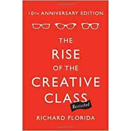 The Rise Of The Creative Class by Richard Florida