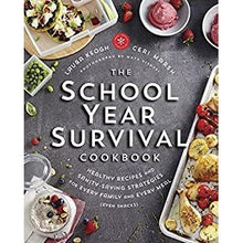 Load image into Gallery viewer, The School Year Survival Cookbook, Healthy Recipes an Sanity-Saving Strategies
