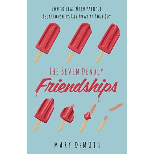 The Seven Deadly Friendships