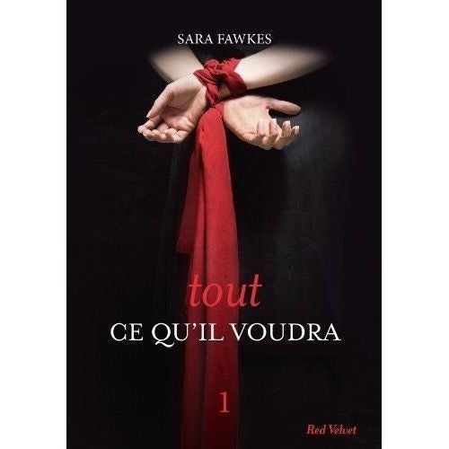 Tout ce qu'il voudra By: Sara Fawkes