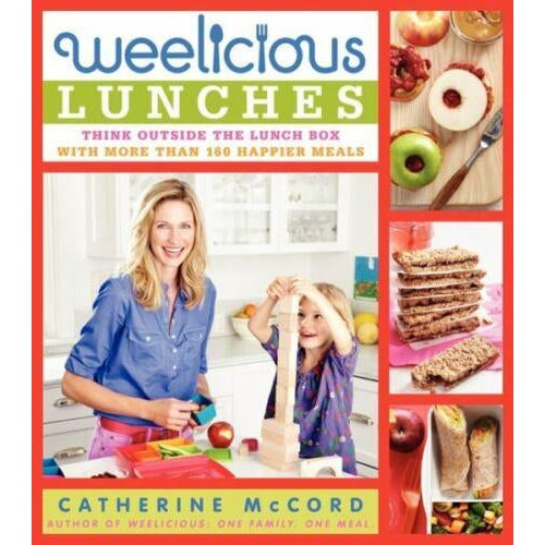 Weelicious Lunches Think Outside the Lunch Box by Catherine McCord